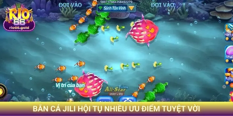 Bắn Cá Jili - Sân Chơi Đổi Thưởng Tiềm Năng Trên Rio66 1 Bắn cá Jili hội tụ nhiều ưu điểm tuyệt vời