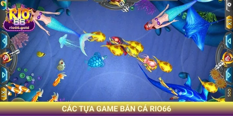 Các tựa game Bắn Cá Rio66