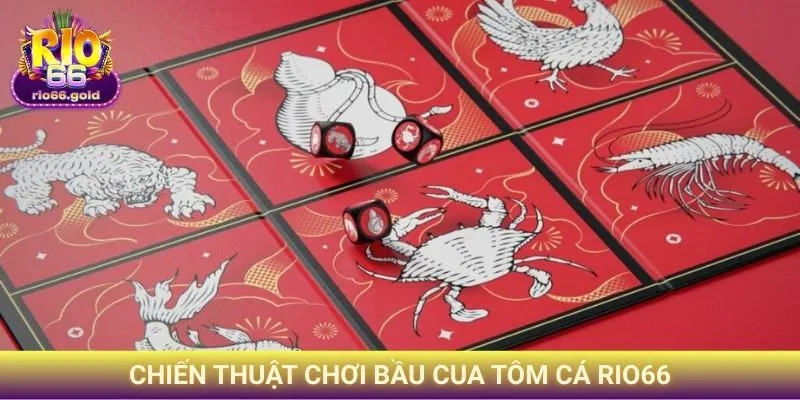 Bầu Cua Tôm Cá Rio66 - Trò Chơi Tinh Hoa Trên Nền Tảng Số 3 Chiến thuật chơi bầu cua tôm cá Rio66