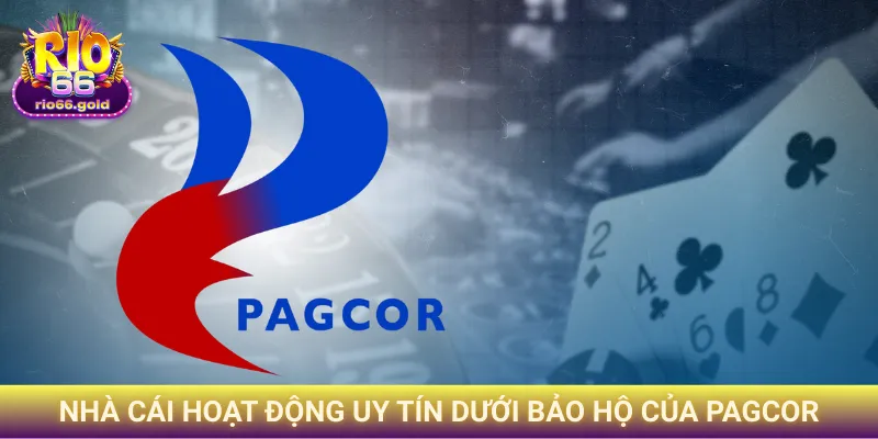 Nhà cái hoạt động uy tín dưới bảo hộ của Pagcor