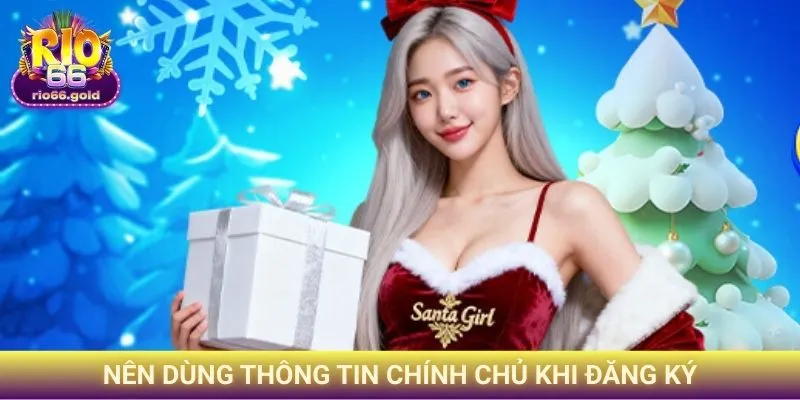 Nên dùng thông tin chính chủ khi đăng ký