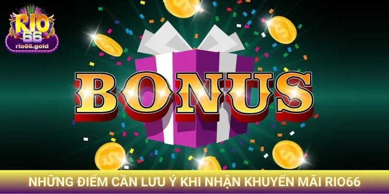 Những điểm cần lưu ý khi nhận Khuyến mãi Rio66