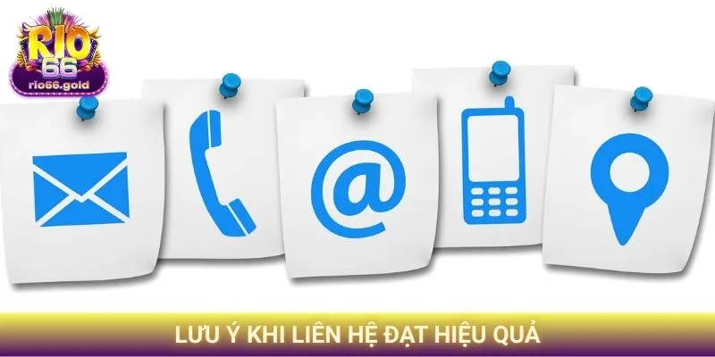 Lưu ý khi liên hệ đạt hiệu quả