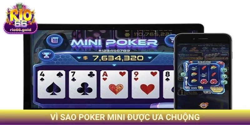 Mini Poker Rio66 - Khám Phá Các Mẹo Chinh Phục Game Bài 3 Vì sao Poker mini được ưa chuộng