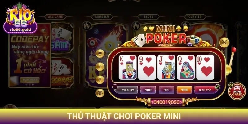 Mini Poker Rio66 - Khám Phá Các Mẹo Chinh Phục Game Bài 4 Thủ thuật chơi Poker mini