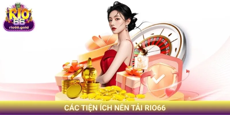 Các tiện ích nên tải Rio66